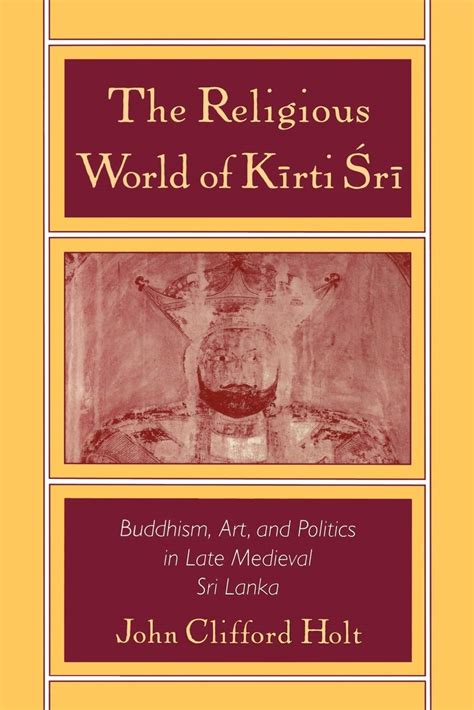 The Religious World of Kirti Sri Buddhism Kindle Editon