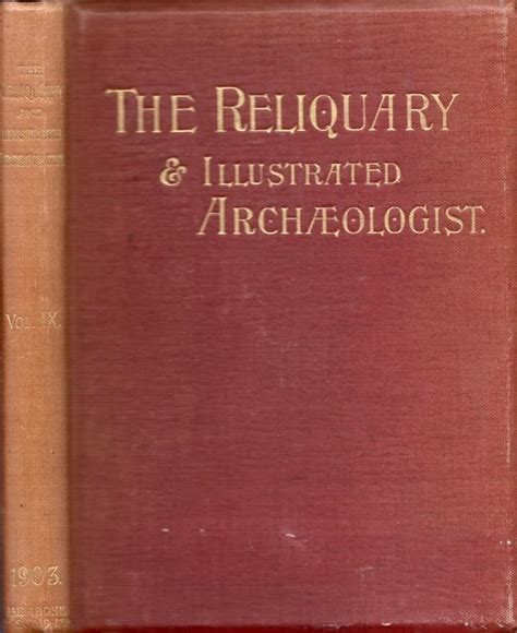 The Reliquary and Illustrated Archaeologist A Quarterly Journal and Review Devoted to the Study of Early Pagan and Christian Antiquities of Great Britain Volume 2 Doc