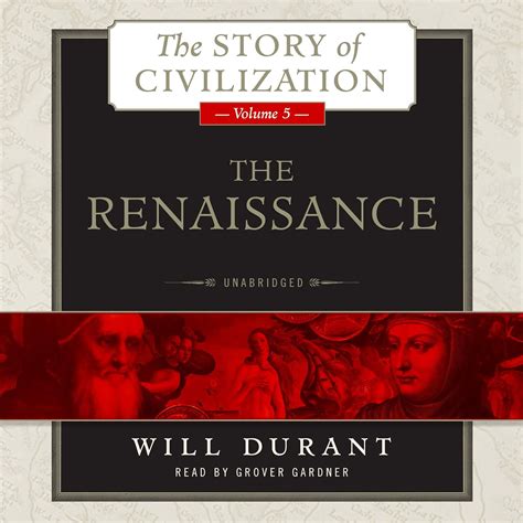 The Renaissance A History of Civilization in Italy from 1304-1576 AD Story of Civilization 5