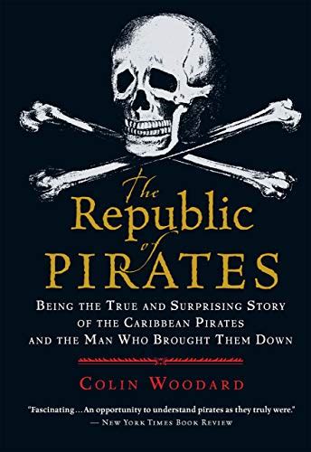 The Republic of Pirates Being the True and Surprising Story of the Caribbean Pirates and the Man Who Brought Them Down PDF