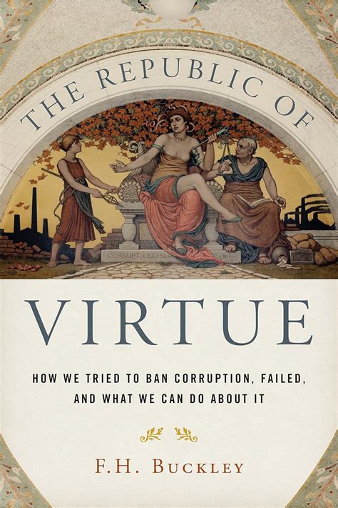 The Republic of Virtue How We Tried to Ban Corruption Failed and What We Can Do About It PDF