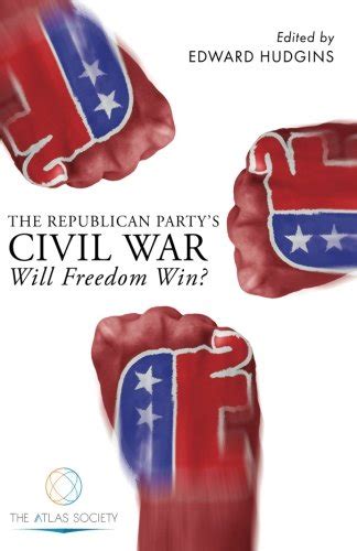 The Republican Party s Civil War Will Freedom Win PDF