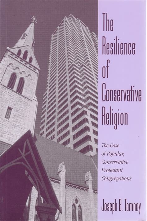 The Resilience of Conservative Religion The Case of Popular, Conservative Protestant Congregations Kindle Editon