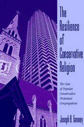 The Resilience of Conservative Religion The Case of Popular, Conservative Protestant Congregations Kindle Editon