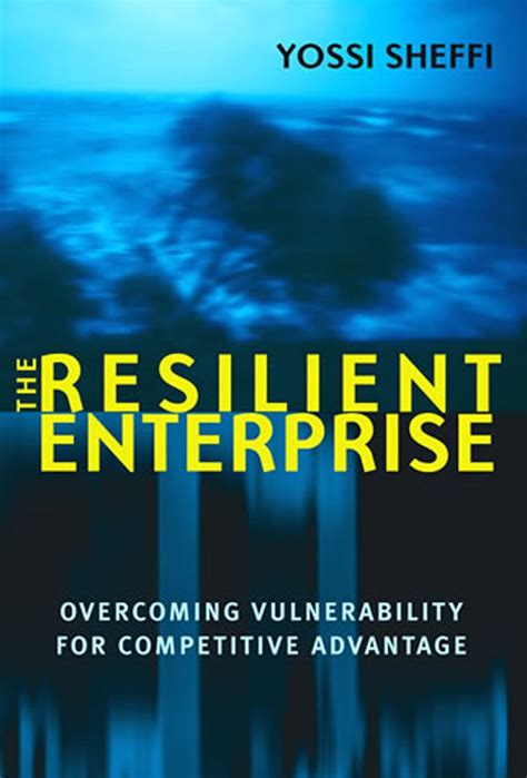 The Resilient Enterprise: Overcoming Vulnerability for Competitive Advantage Reader