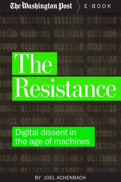 The Resistance Digital Dissent in the Age of Machines Kindle Single Reader