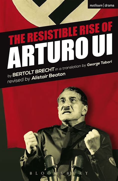 The Resistible Rise of Arturo Ui Modern Plays Reader