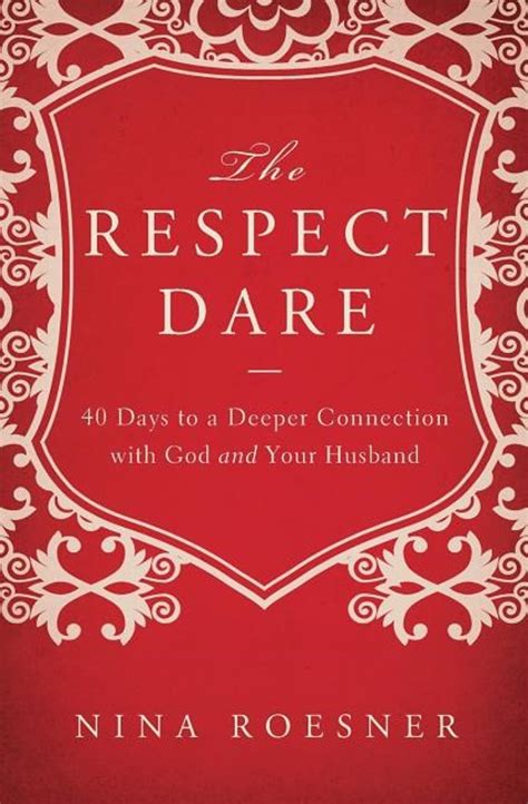 The Respect Dare 40 Days to a Deeper Connection with God and Your Husband Kindle Editon