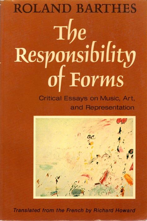 The Responsibility of Forms Critical Essays on Music Art and Representation English and French Edition Reader