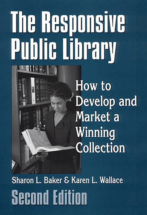 The Responsive Public Library How to Develop and Market a Winning Collection 2nd Edition Kindle Editon