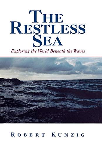 The Restless Sea Exploring the world Beneath the Waves PDF