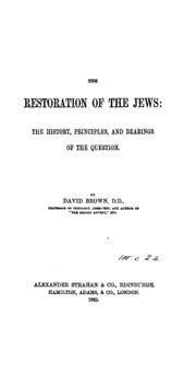 The Restoration of the Jews The History Principles and Bearings Classic Reprint Reader