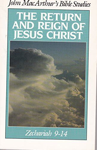 The Return and Reign of Jesus Christ Zechariah 9-14 John MacArthur s Bible Studies Epub