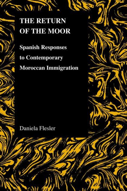 The Return of the Moor: Spanish Responses to Contemporary Moroccan Immigration (Paperback) Ebook Epub