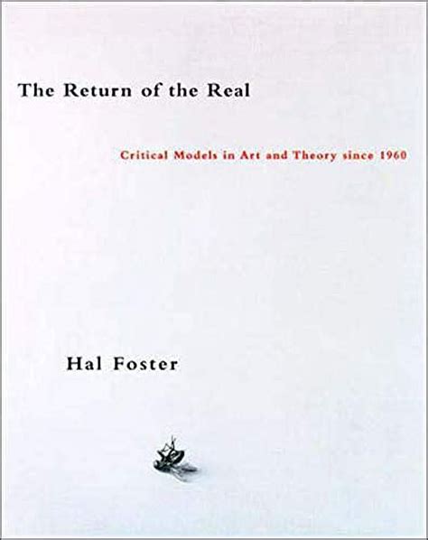 The Return of the Real: Art and Theory at the End of the Century (October Books) Doc