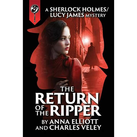 The Return of the Ripper A Sherlock Holmes and Lucy James Mystery The Sherlock Holmes and Lucy James Mysteries Book 7 Reader