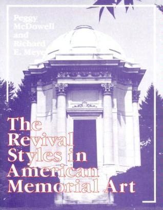 The Revival Styles In American Memorial Art Reader