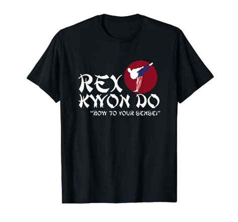 The Rex Kwon Do Shirt: A Symbol of Strength, Confidence, and Humor