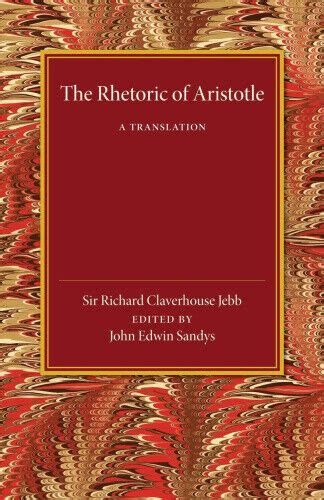 The Rhetoric a translation by Sir Rchard Claverhouse Jebb edited with an introduction Scholar s Choice Edition PDF