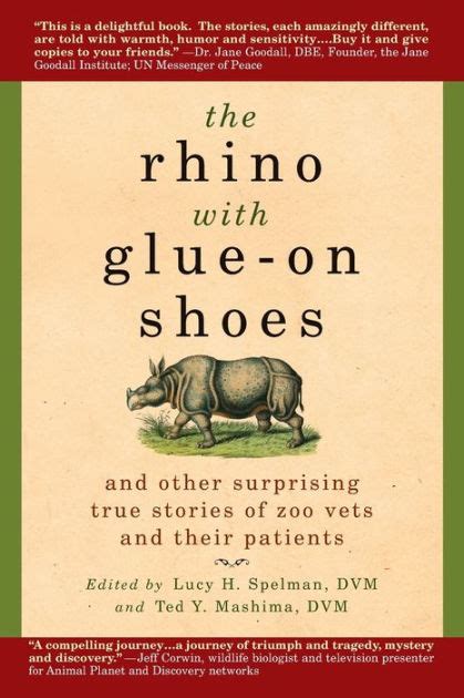 The Rhino with Glue-On Shoes And Other Surprising True Stories of Zoo Vets and their Patients Epub