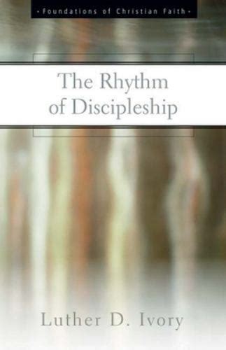 The Rhythm of Discipleship (Foundations of Christian Faith) Reader