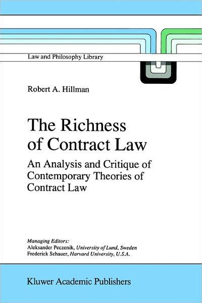 The Richness of Contract Law An Analysis and Critique of Contemporary Theories of Contract Law Doc