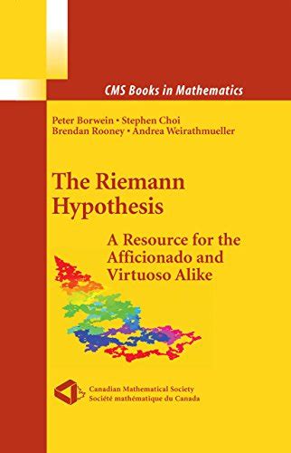 The Riemann Hypothesis A Resource for the Afficionado and Virtuoso Alike Epub