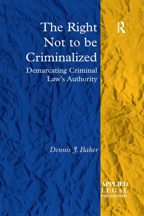 The Right Not to be Criminalized Demarcating Criminal Law s Authority Applied Legal Philosophy Doc