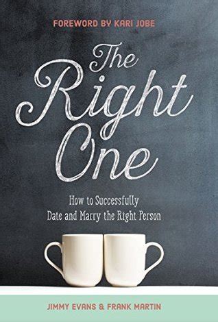 The Right One How to Successfully Date and Marry the Right Person Kindle Editon