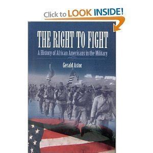 The Right to Fight A History of African Americans in the Military Reader