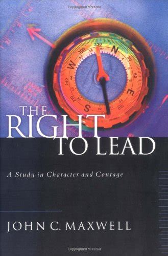 The Right to Lead A Study in Character and Courage Reader