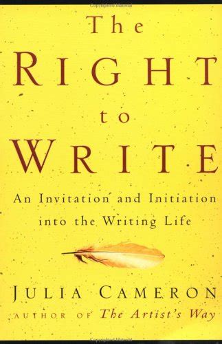 The Right to Write An Invitation and Initiation into the Writing Life Reader