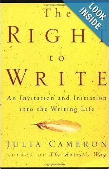 The Right to Write An Invitation and Initiation into the Writing Life Artist s Way Epub