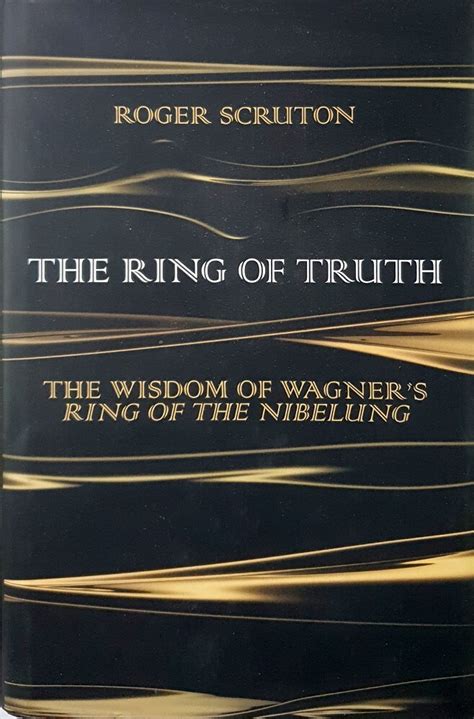 The Ring of Truth The Wisdom of Wagner s Ring of the Nibelung Kindle Editon