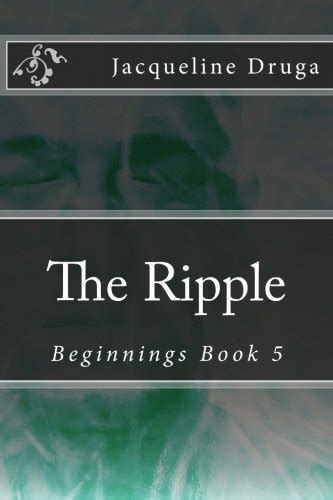 The Ripple Beginnings Book 5 Beginnings Series Volume 5 PDF