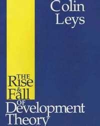 The Rise and Fall of Development Theory Kindle Editon