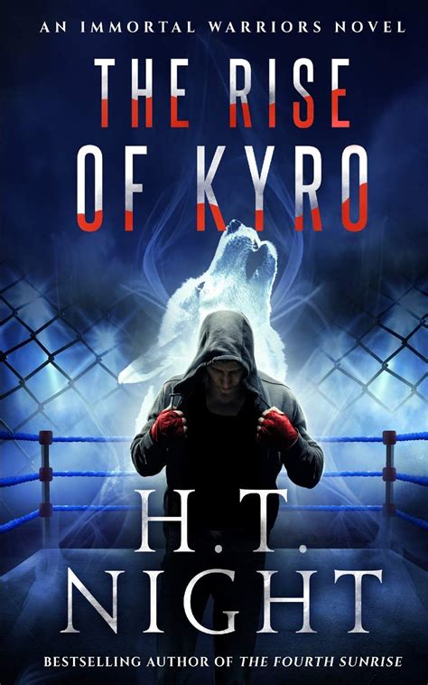 The Rise of Kyro Immortal Warriors Kindle Editon