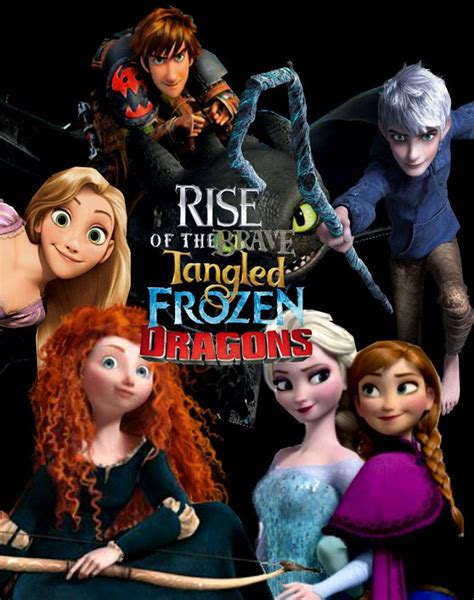 The Rise of the Brave: Frozen, Tangled, and Dragons