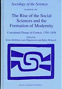 The Rise of the Social Sciences and the Formation of Modernity Conceptual Change in Context, 1750-18 Reader