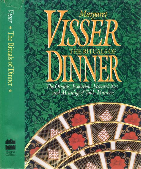 The Rituals of Dinner the origins evolution eccentricities andmeaning of table manners SIGNED by author PDF