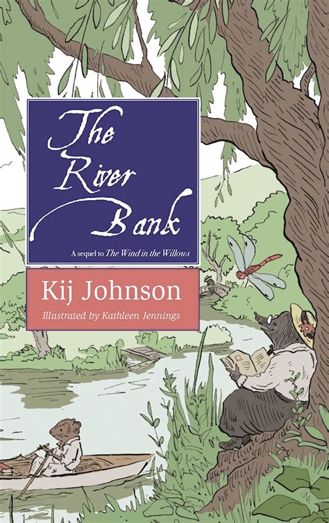 The River Bank A sequel to Kenneth Grahame s The Wind in the Willows
