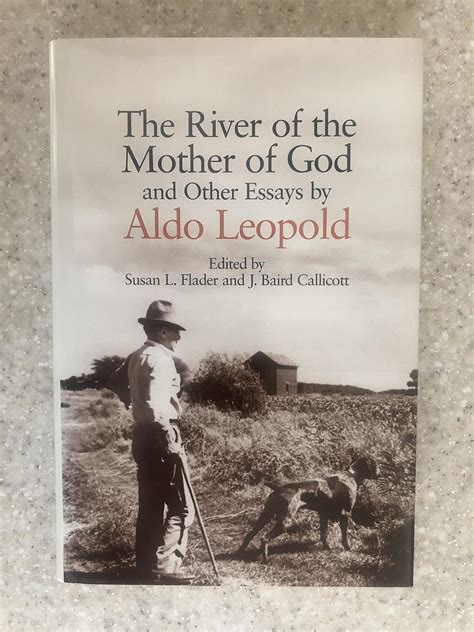 The River of the Mother of God and other Essays by Aldo Leopold PDF