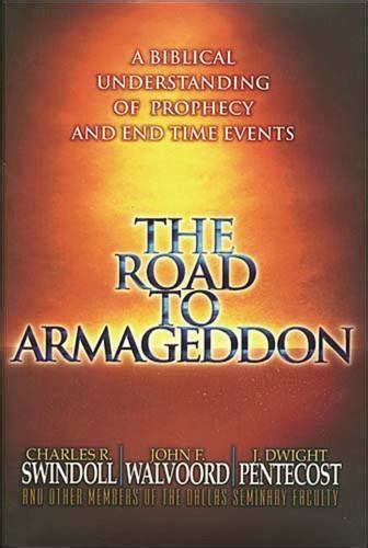 The Road to Armageddon A Biblical Understanding of Prophecy and End Time Events Epub