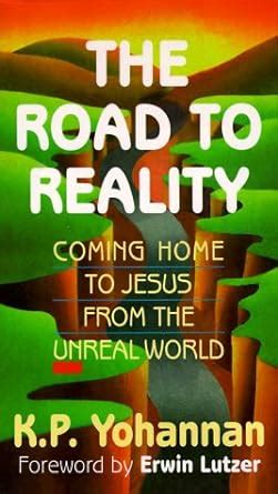 The Road to Reality Coming Home to Jesus from an Unreal World Epub