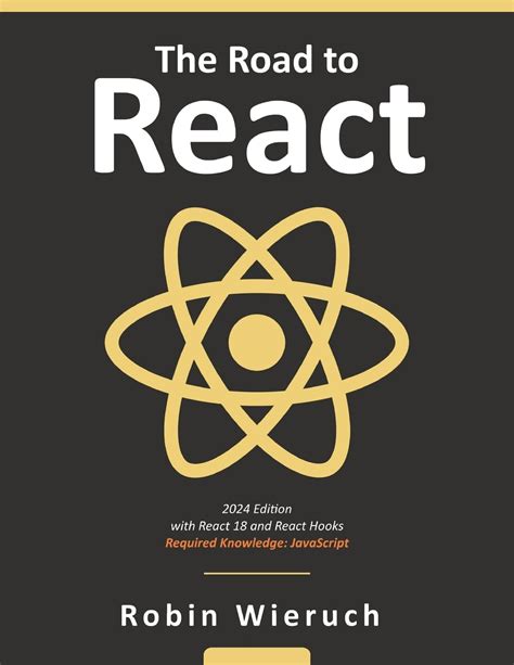 The Road to learn React Your journey to master plain yet pragmatic Reactjs Reader