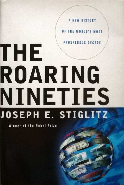 The Roaring Nineties A New History of the World s Most Prosperous Decade Reader
