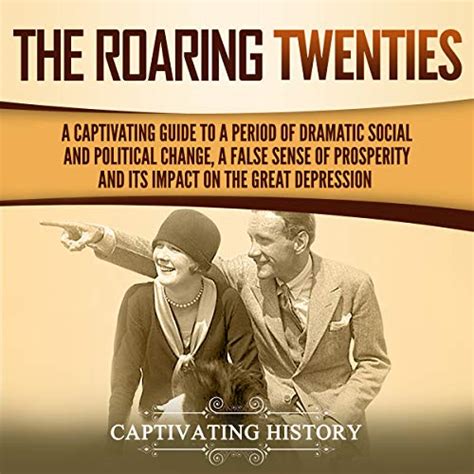 The Roaring Twenties: A Time of Prosperity and Change