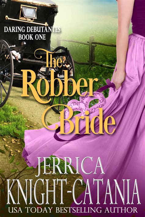 The Robber Bride The Daring Debutantes Book 1 Volume 1 PDF