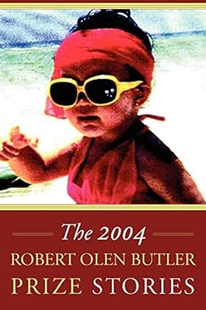 The Robert Olen Butler Prize Stories 2004 (Paperback) Ebook Doc