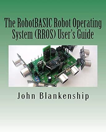 The RobotBASIC Robot Operating System RROS User s Guide PDF